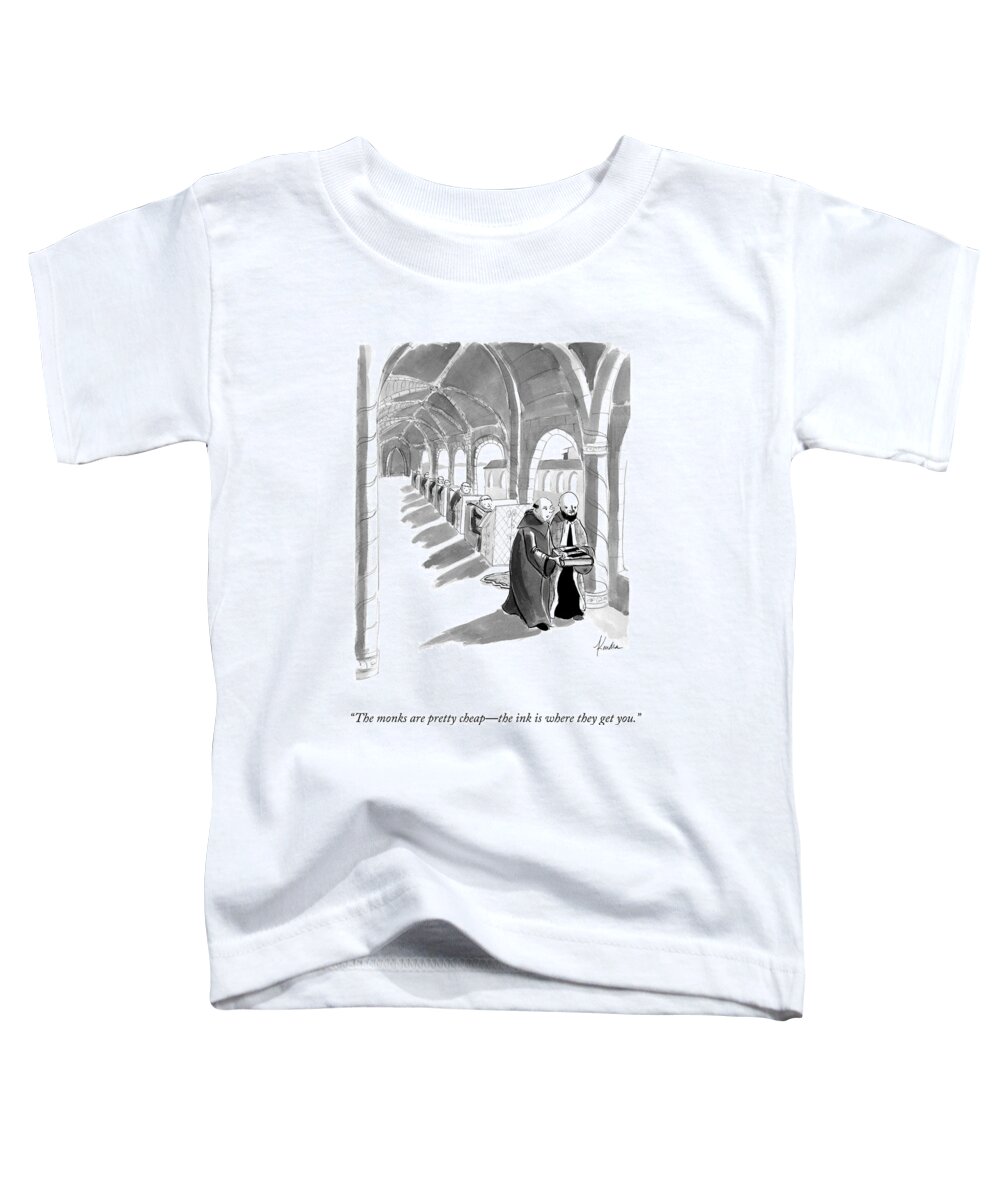 the Monks Are Pretty Cheapthe Ink Is Where They Get You. Toddler T-Shirt featuring the drawing The Monks Are Pretty Cheap by Kendra Allenby