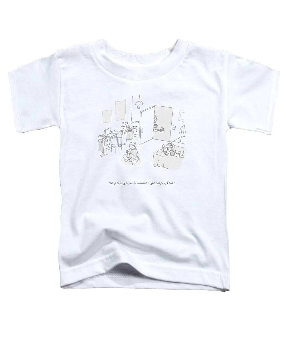 Stop Trying To Make Walnut Night Happen Toddler T-Shirt featuring the drawing Walnut Night by Luke Kruger-Howard