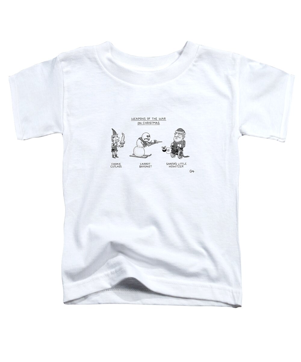 Captionless Toddler T-Shirt featuring the drawing Weapons Of The War On Christmas by Tom Chitty