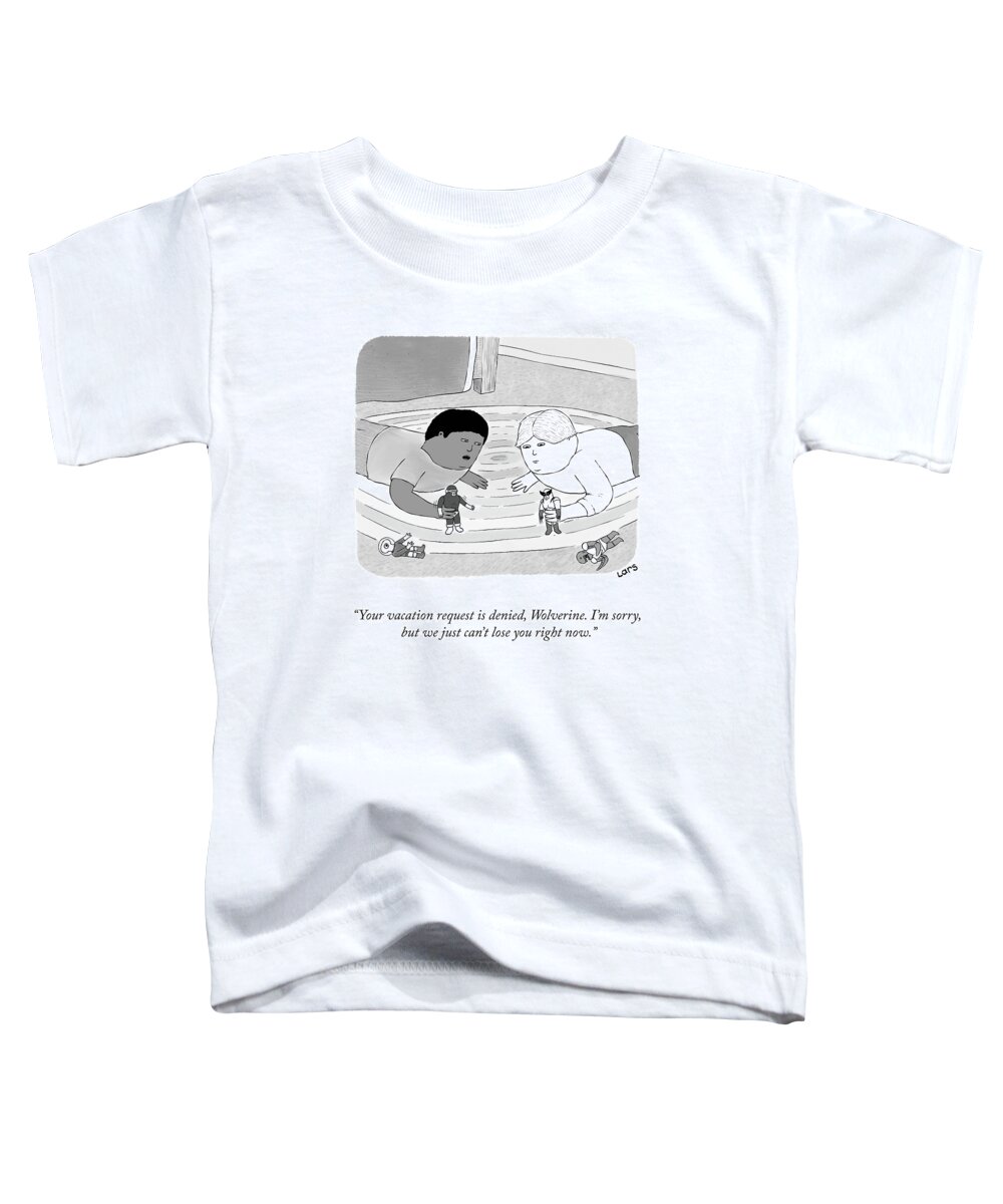 “your Vacation Request Is Denied Toddler T-Shirt featuring the drawing Your Vacation Request by Lars Kenseth