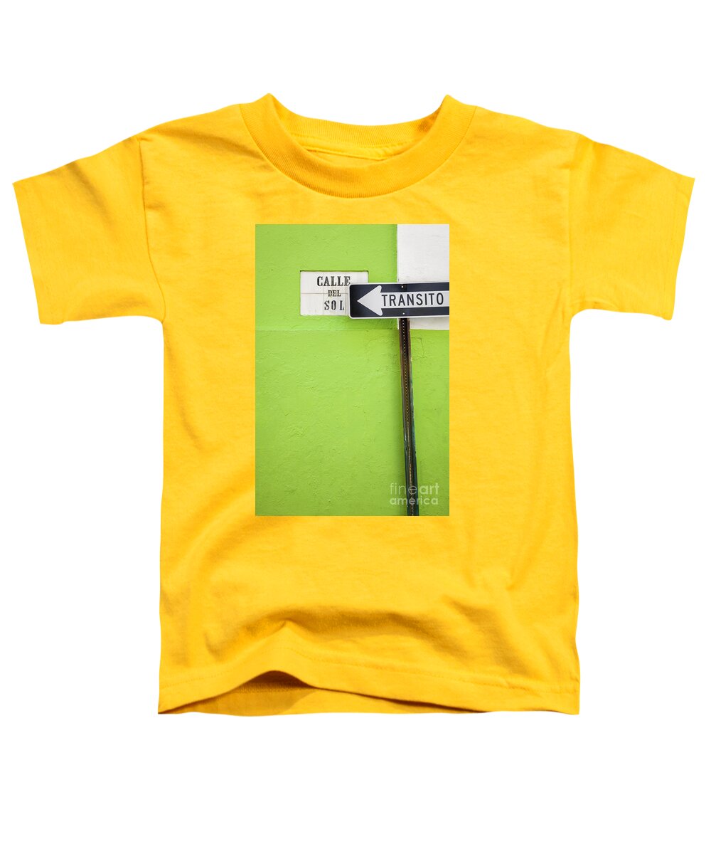 Arrow Sign Toddler T-Shirt featuring the photograph Spanish One Way Sign and Street Sign in Old San Juan Puerto Rico by Bryan Mullennix
