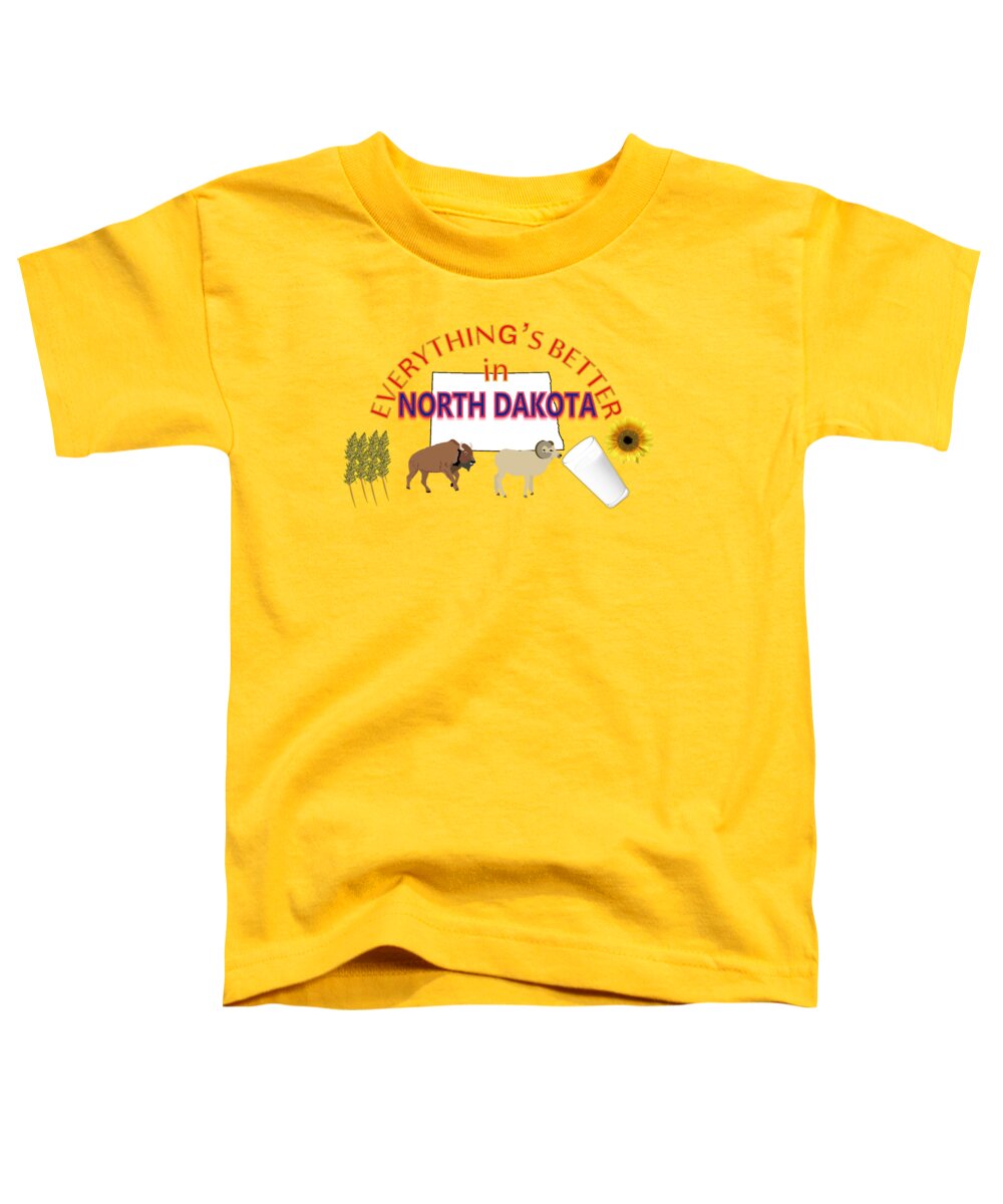 North Dakota Toddler T-Shirt featuring the digital art Everything's Better in North Dakota by Pharris Art