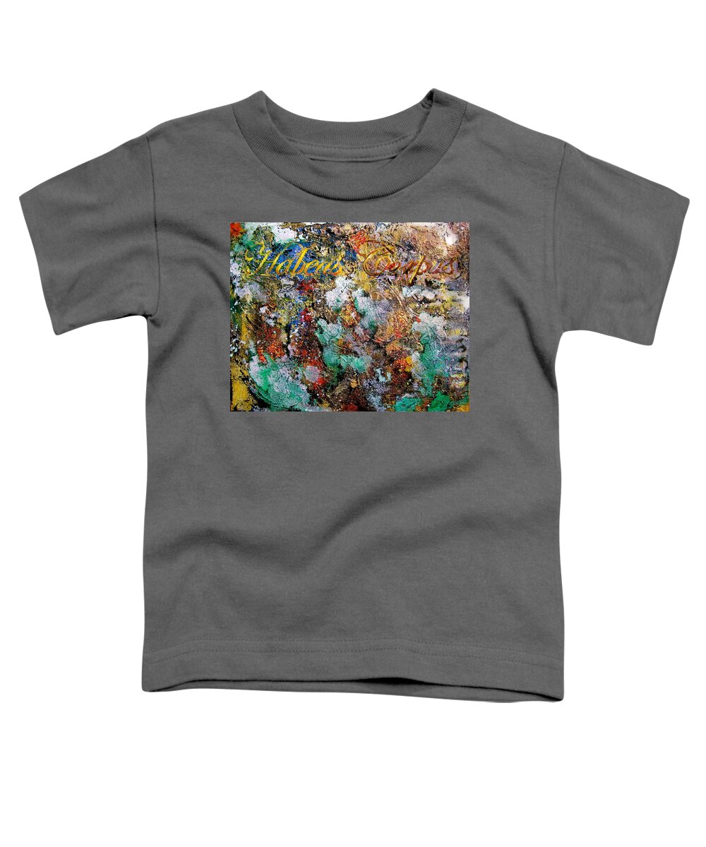 Abstract Art Toddler T-Shirt featuring the painting Habeas Corpus by Laura Pierre-Louis