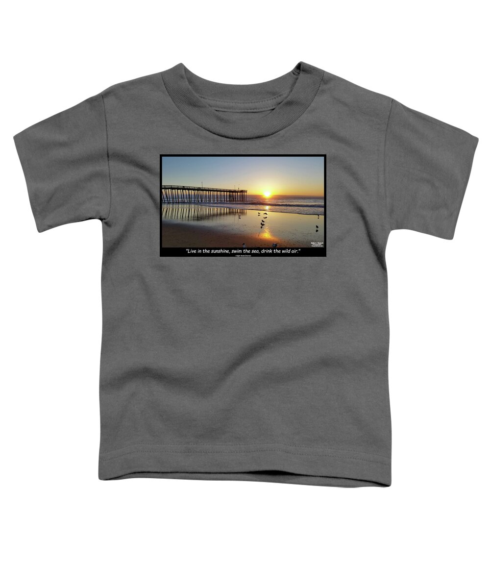 Live In The Sunshine Toddler T-Shirt featuring the photograph Live In The Sunshine... by Robert Banach