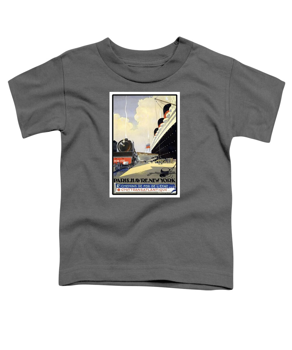 Steam Train Toddler T-Shirt featuring the painting Paris Havre Newyork vintage travel poster by Vintage Collectables