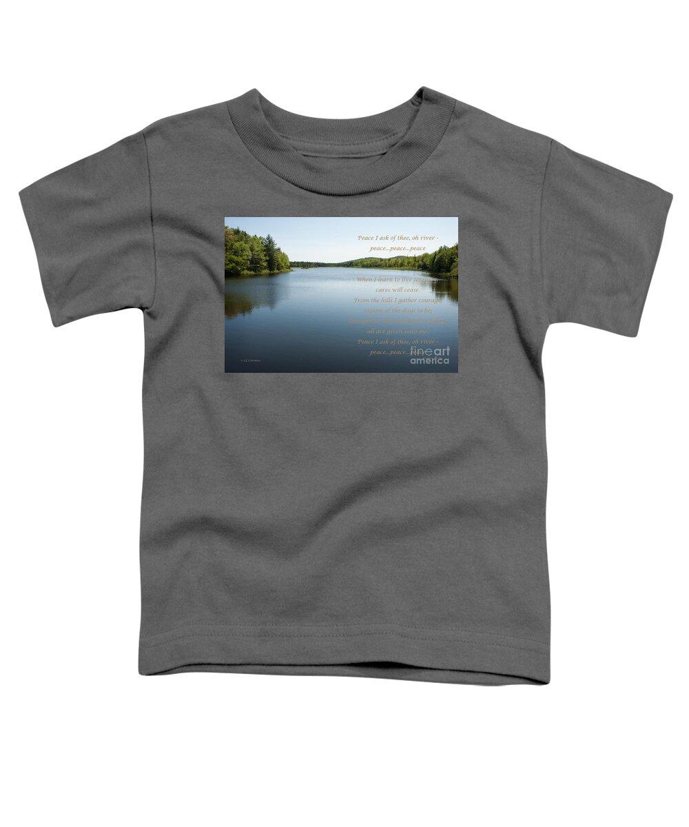 As You Like It Productions Toddler T-Shirt featuring the photograph Peace I Ask of Thee Oh River by Carol Lynn Coronios