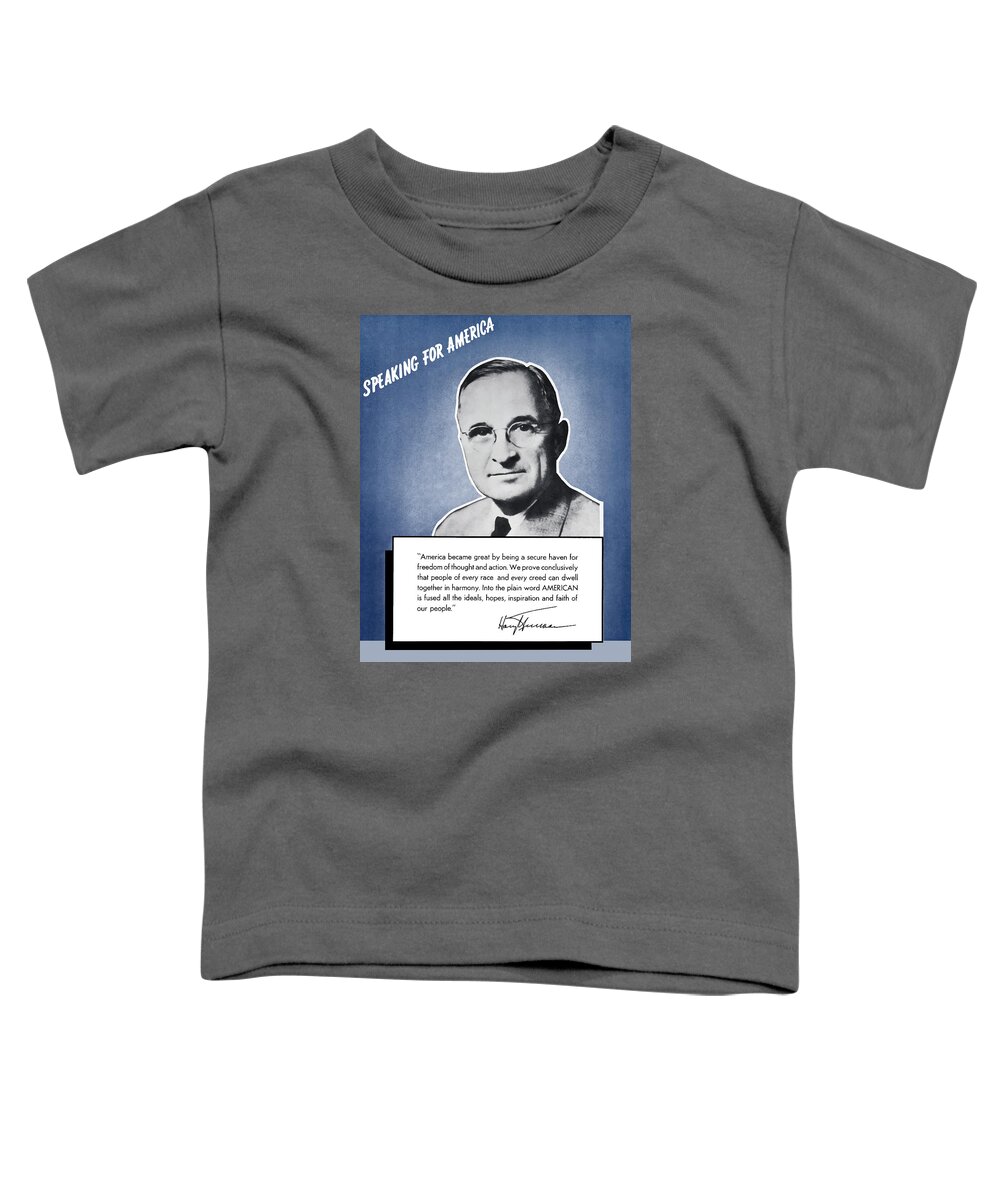 Harry Truman Toddler T-Shirt featuring the painting President Truman Speaking For America by War Is Hell Store