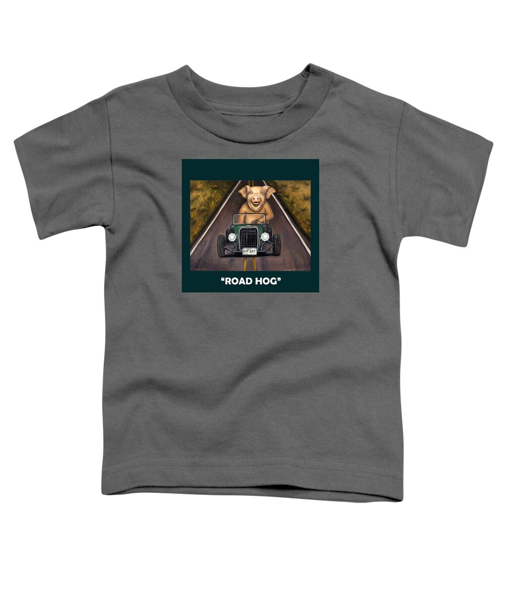 Road Hog Toddler T-Shirt featuring the painting Road Hog with Lettering by Leah Saulnier The Painting Maniac