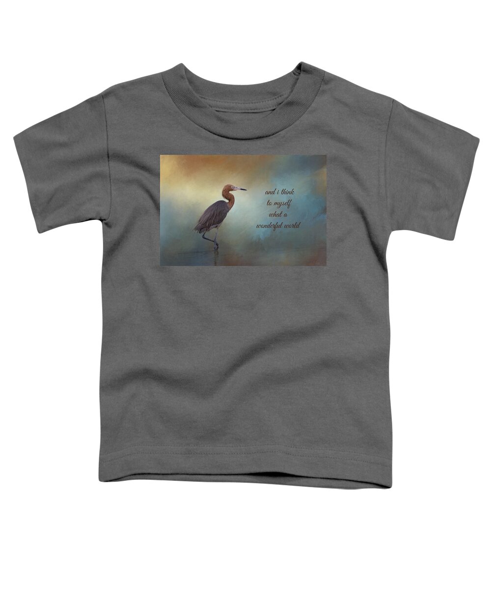 Reddish Egret Toddler T-Shirt featuring the photograph What A Wonderful World by Kim Hojnacki