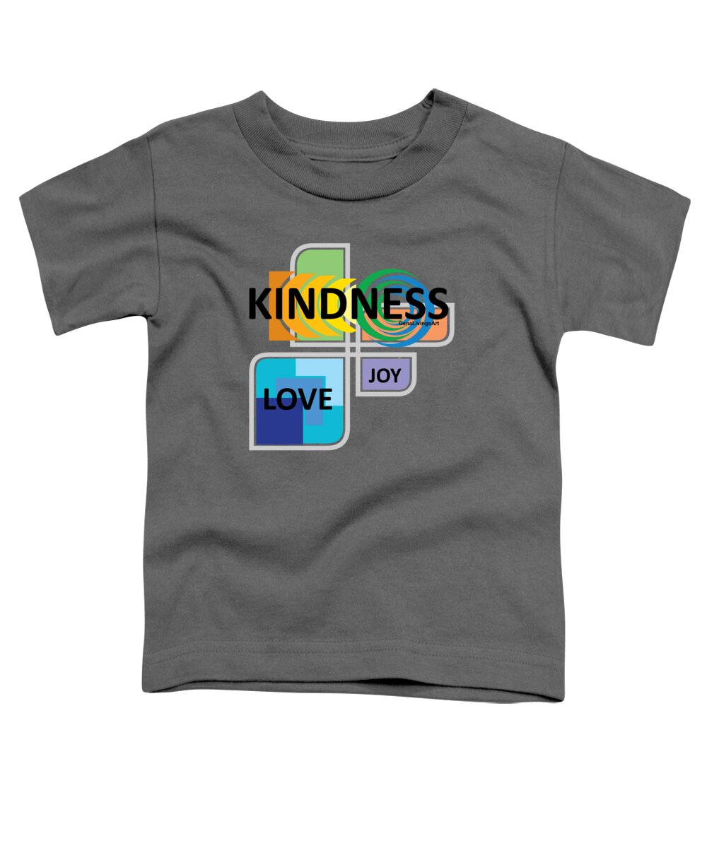  Toddler T-Shirt featuring the digital art Kindness Love Joy by Gena Livings
