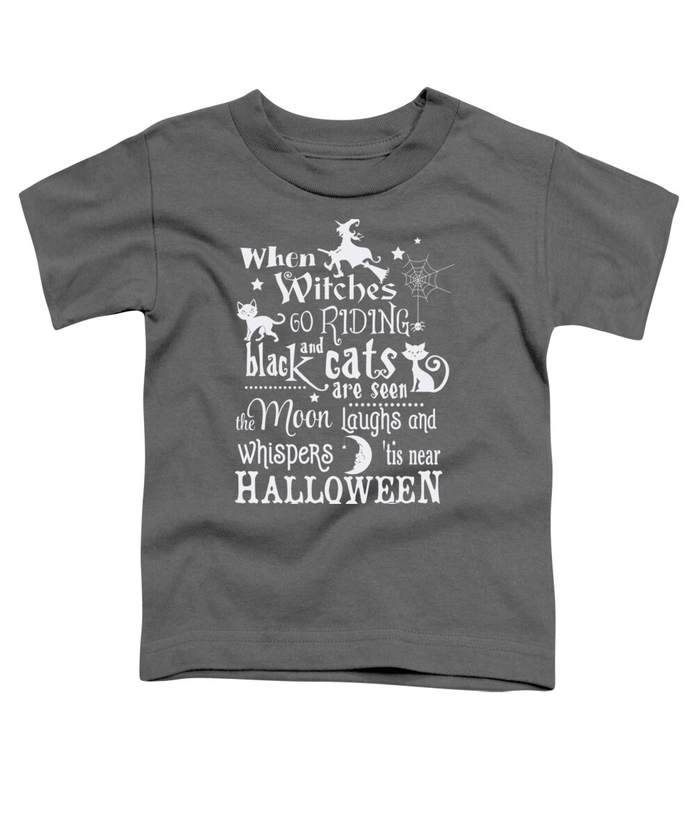 Halloween Toddler T-Shirt featuring the digital art Witches and black cats Halloween quote by Matthias Hauser