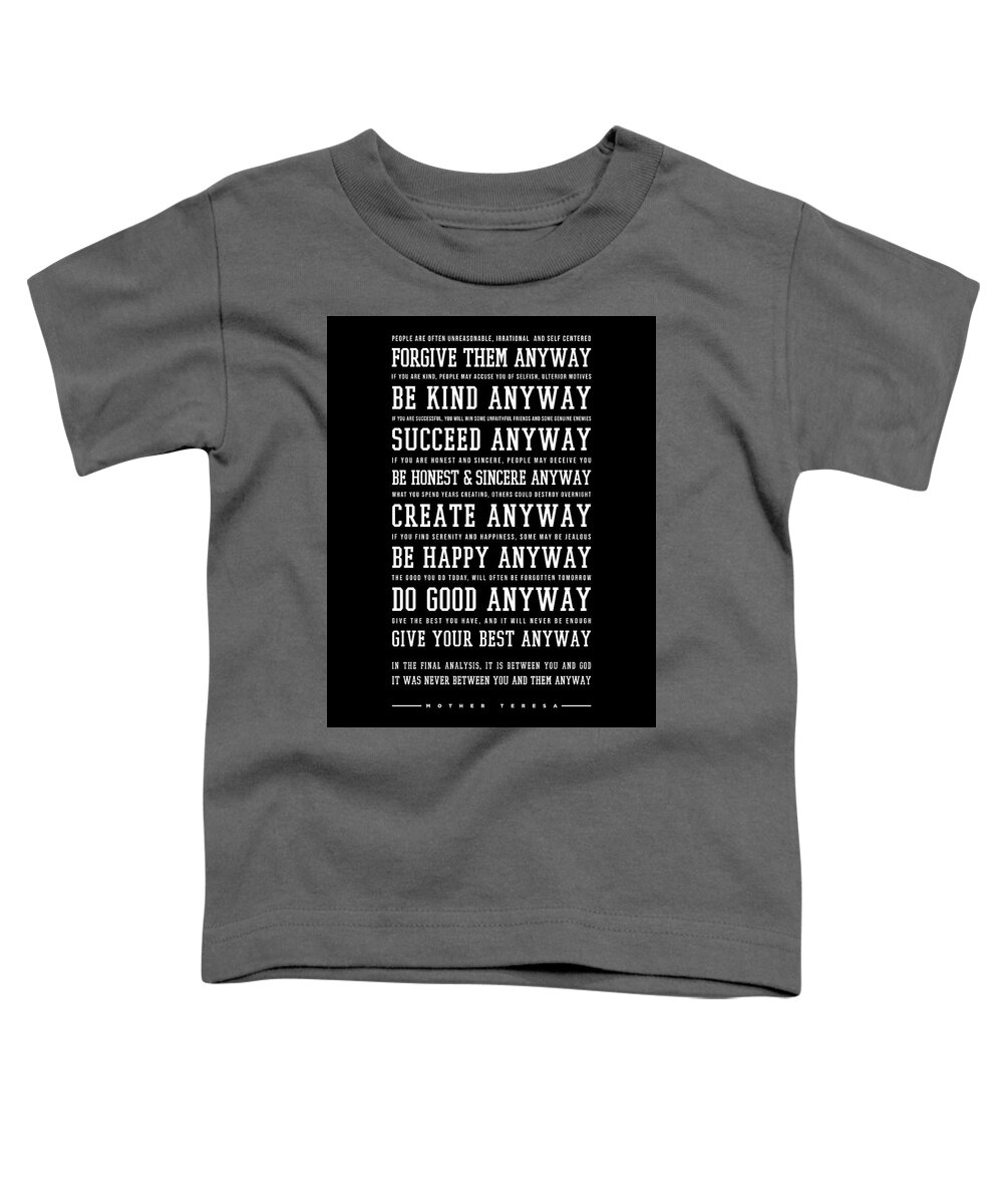 Do It Anyway Toddler T-Shirt featuring the digital art Do It Anyway - Mother Teresa Poem - Literature - Typewriter Print 3 - Black by Studio Grafiikka
