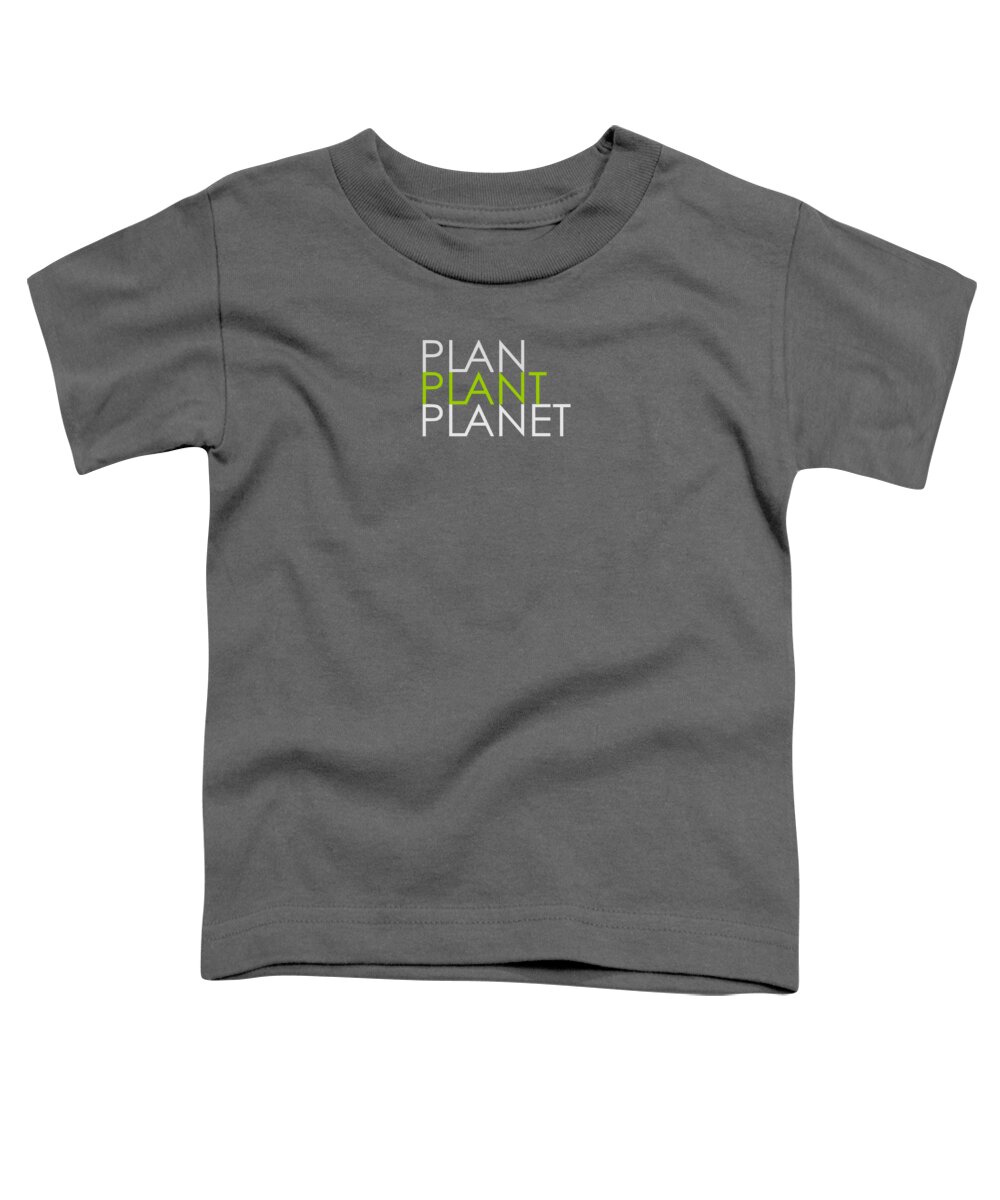 Plan Plant Planet Toddler T-Shirt featuring the digital art Plan Plant Planet - Skinny type - green and gray standard spacing by Charlie Szoradi
