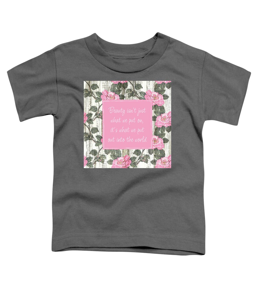 Beauty Quotes Toddler T-Shirt featuring the painting What We Put Out Into The World by Tina LeCour