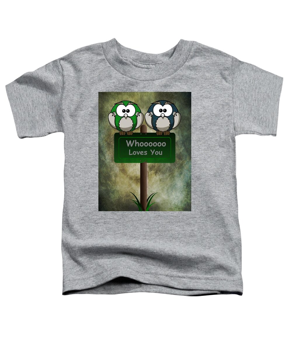 Love Toddler T-Shirt featuring the digital art Whoooo Loves You by David Dehner