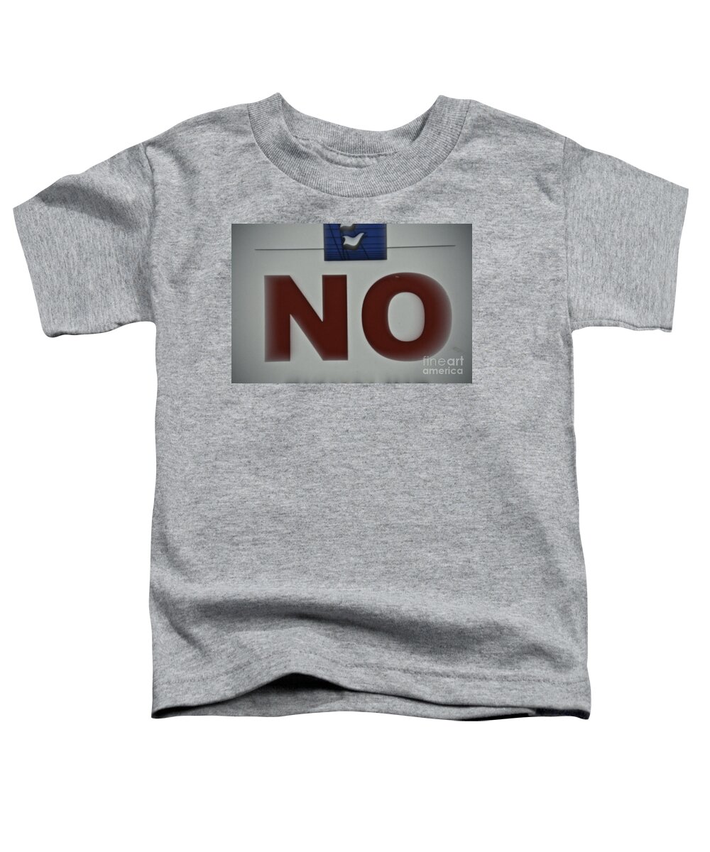 Art Toddler T-Shirt featuring the photograph NO by Clayton Bruster