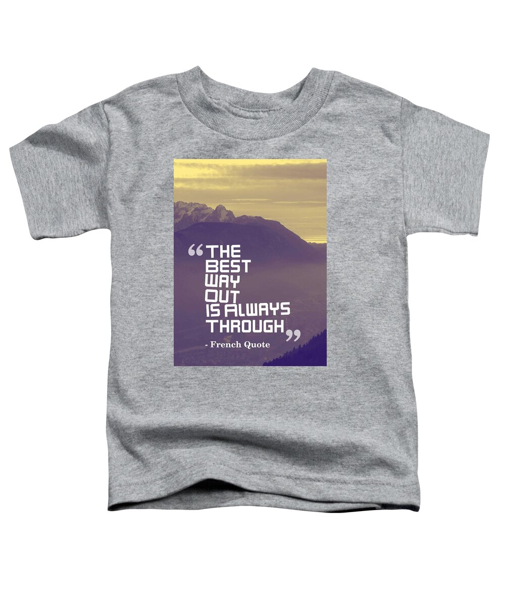 Motivational Toddler T-Shirt featuring the painting Inspirational Timeless Quotes - French Quote #1 by Celestial Images