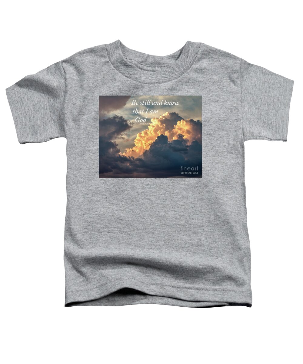 Sky Toddler T-Shirt featuring the digital art Be Still And Know by Kirt Tisdale