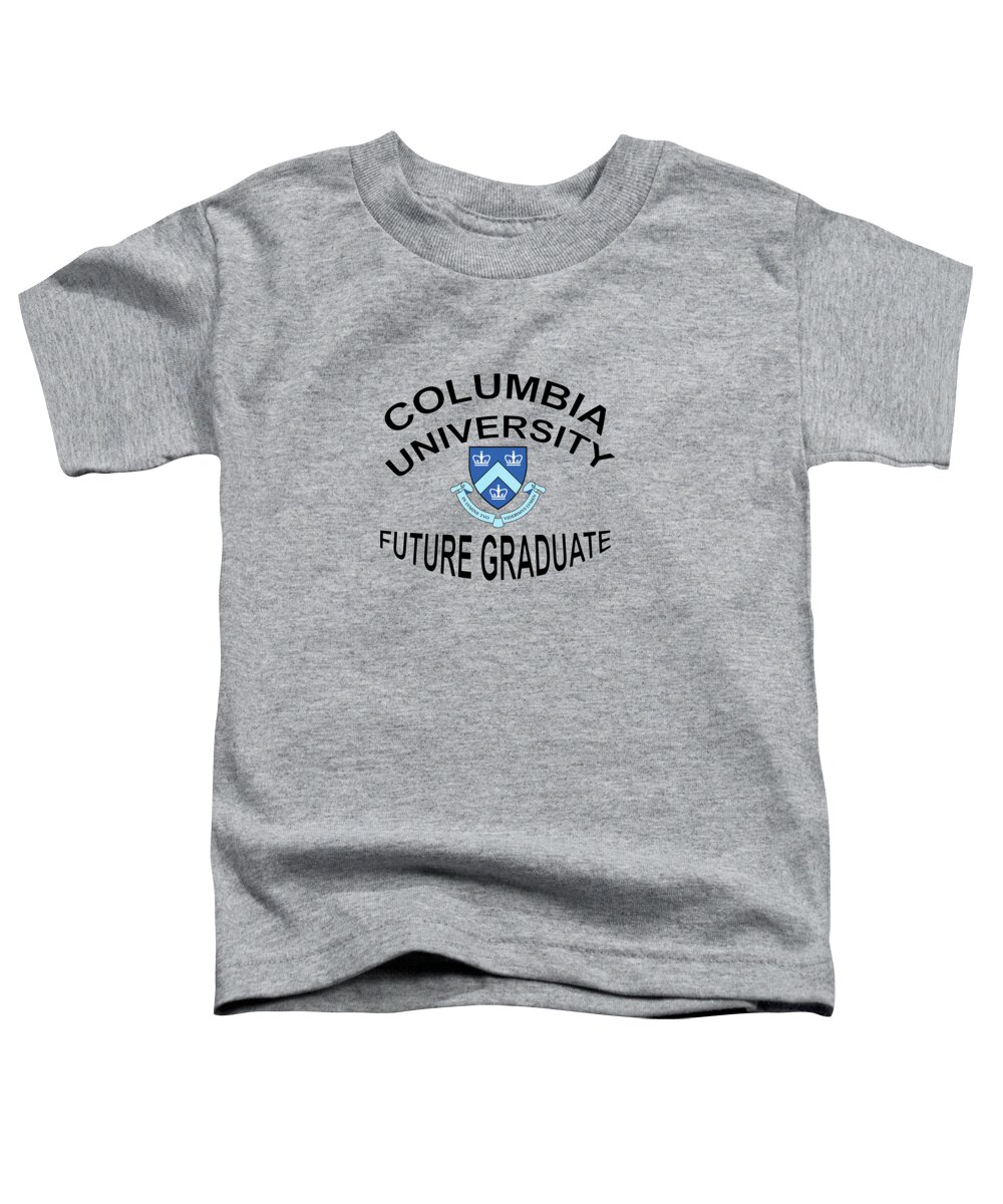 Columbia University Toddler T-Shirt featuring the digital art Columbia University Future Graduate by Movie Poster Prints