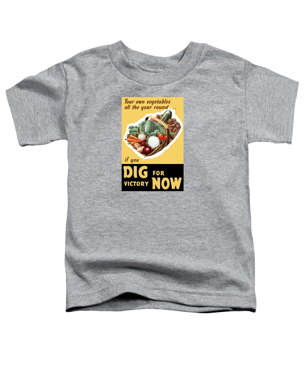 Victory Garden Toddler T-Shirt featuring the painting Dig For Victory Now by War Is Hell Store