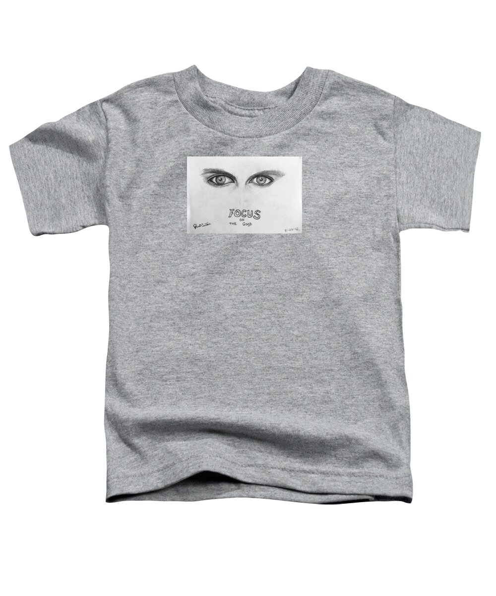 Eyedrawing Toddler T-Shirt featuring the drawing Focus on the good #4 by Paul Carter