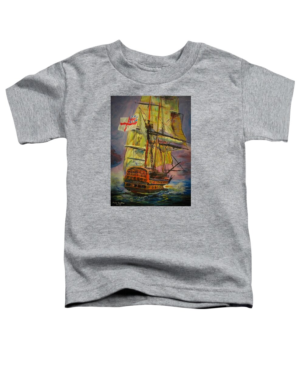 Tall Ships Toddler T-Shirt featuring the painting HMS Hero by Mike Benton