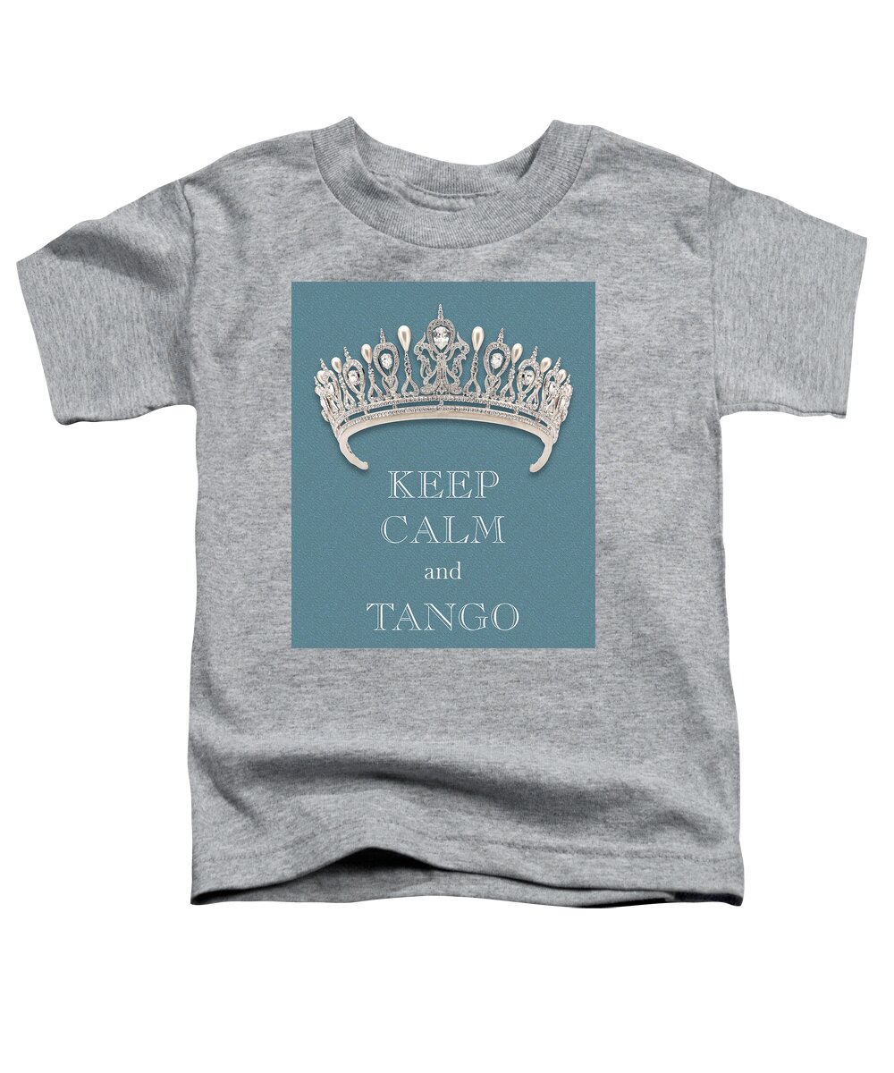 Keep Calm And Tango Toddler T-Shirt featuring the photograph Keep Calm and Tango Diamond Tiara Turquoise Texture by Kathy Anselmo