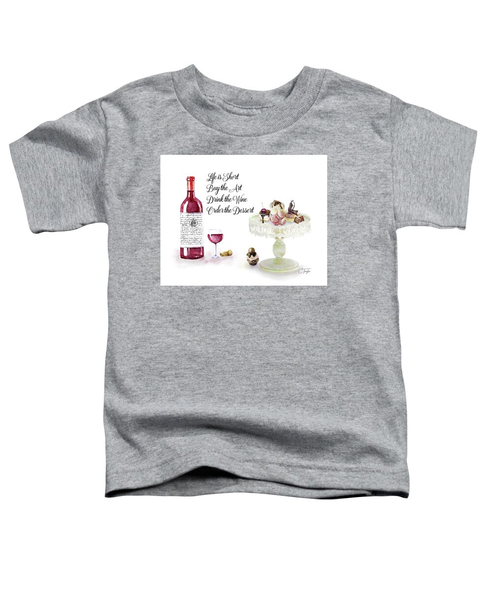 Red Wine Toddler T-Shirt featuring the digital art Life is Short by Colleen Taylor