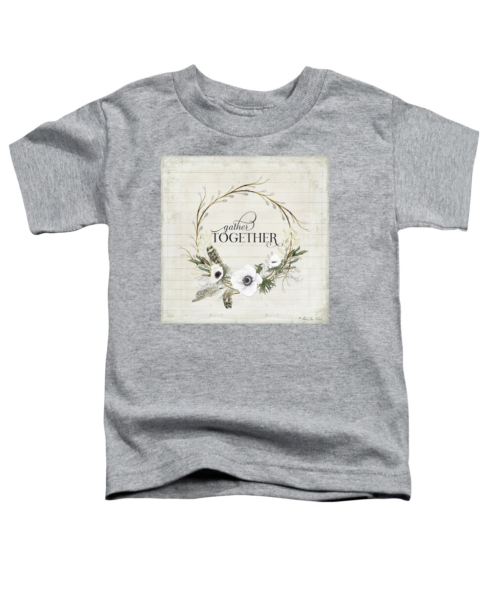Gather Together Toddler T-Shirt featuring the painting Rustic Farmhouse Gather Together Shiplap Wood Boho Feathers n Anemone Floral 2 by Audrey Jeanne Roberts