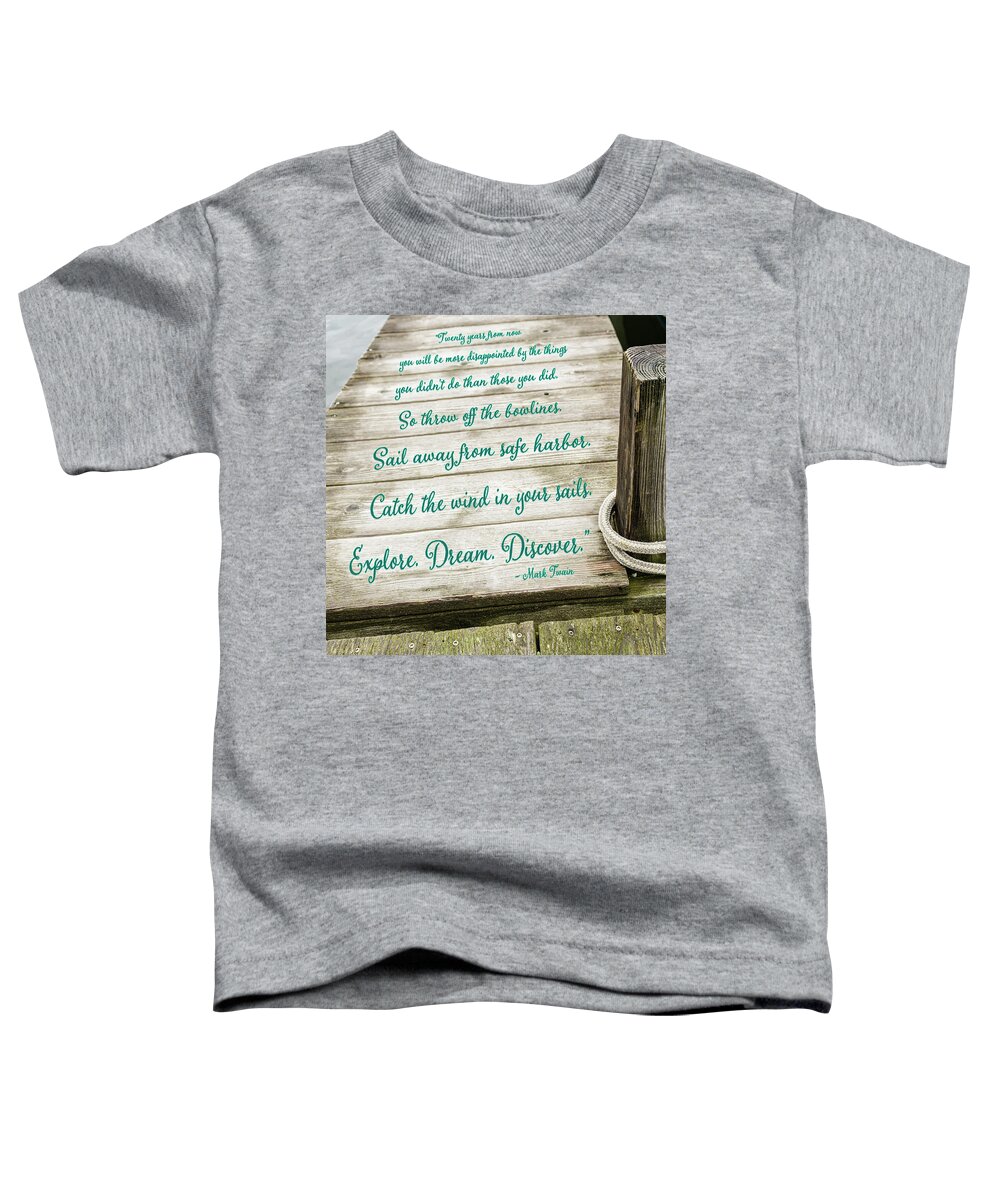 Explore Toddler T-Shirt featuring the mixed media Throw Off the Bowlines by Marianne Campolongo