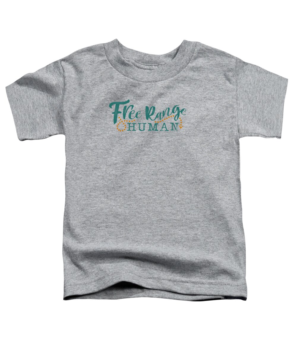 Free Range Toddler T-Shirt featuring the digital art Free Range Human by Heather Applegate