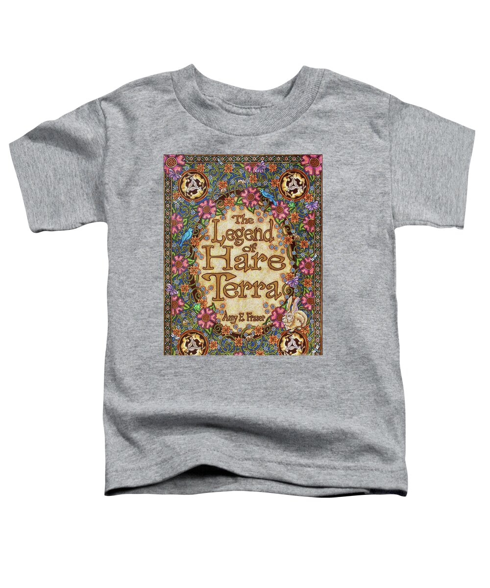 Hare Toddler T-Shirt featuring the painting The Legend of Hare Terra - Title Page 1 by Amy E Fraser