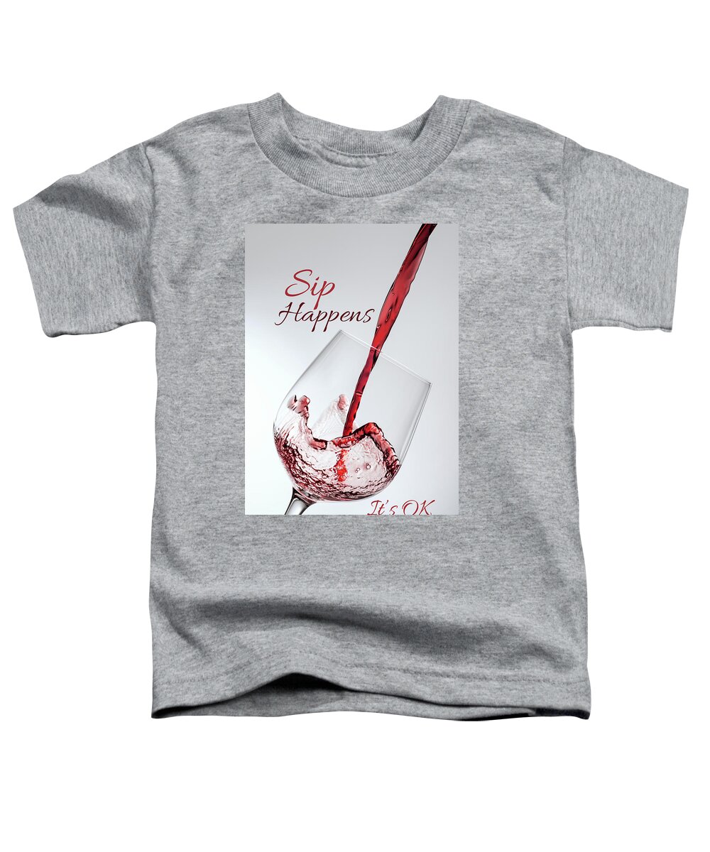 Alcohol Toddler T-Shirt featuring the painting Funny Wine Drinkers Sip Happens It's OK to Wine #1 by Tony Rubino
