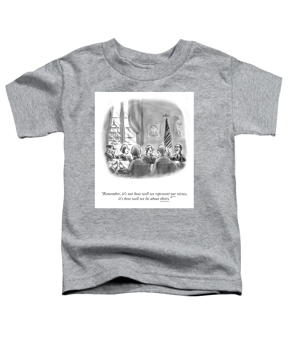 Remember Toddler T-Shirt featuring the drawing How Well We Represent Out Views by Mort Gerberg