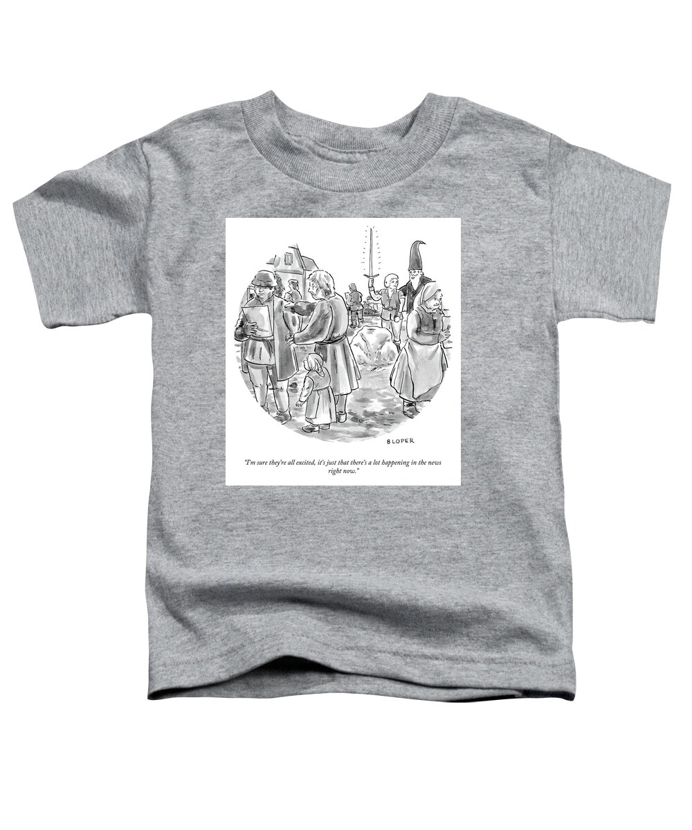 I'm Sure They're All Excited Toddler T-Shirt featuring the drawing In the News Right Now by Brendan Loper