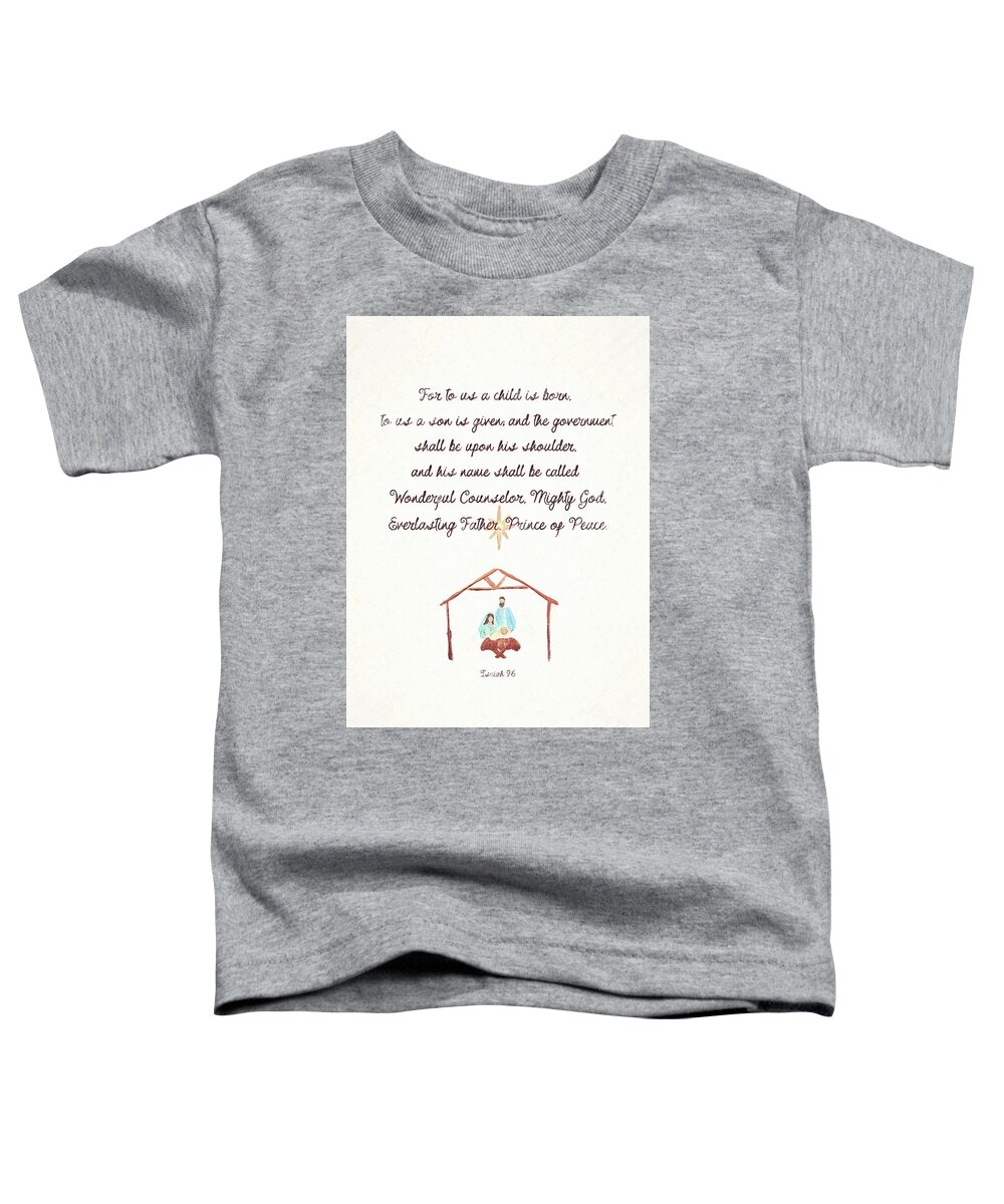 Isaiah 9 6 Toddler T-Shirt featuring the photograph Isaiah 9 6 by Andrea Anderegg