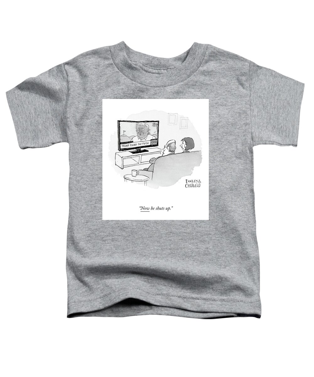 “now He Shuts Up.” Toddler T-Shirt featuring the drawing Now He Shuts Up by Jason Chatfield and Scott Dooley