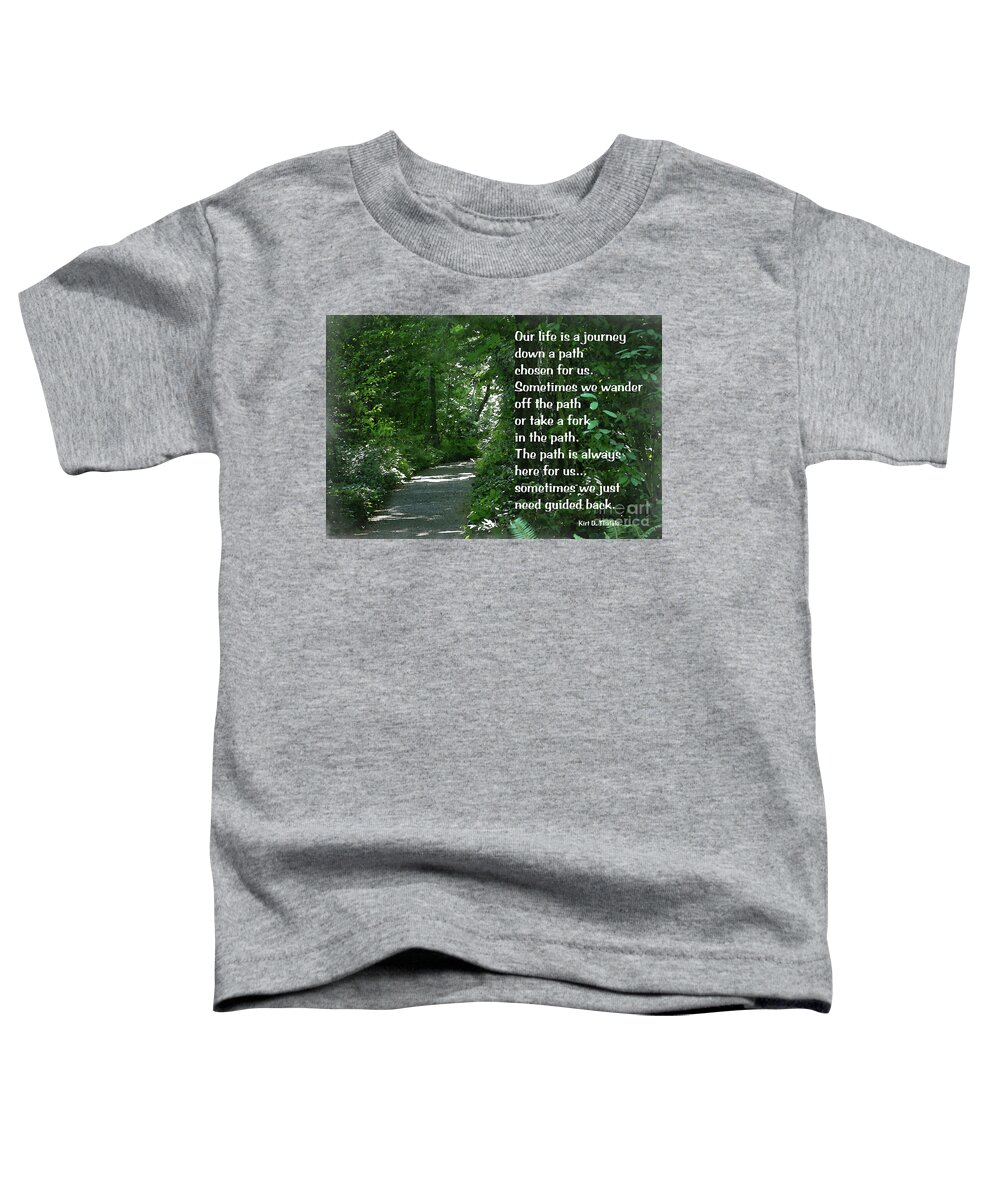 Motivational-art Toddler T-Shirt featuring the digital art Life Is A Journey by Kirt Tisdale