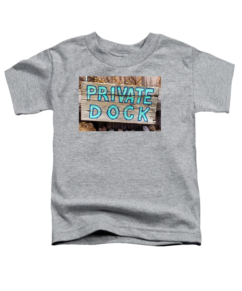 Dock Toddler T-Shirt featuring the photograph Private Dock Sign by Blair Damson