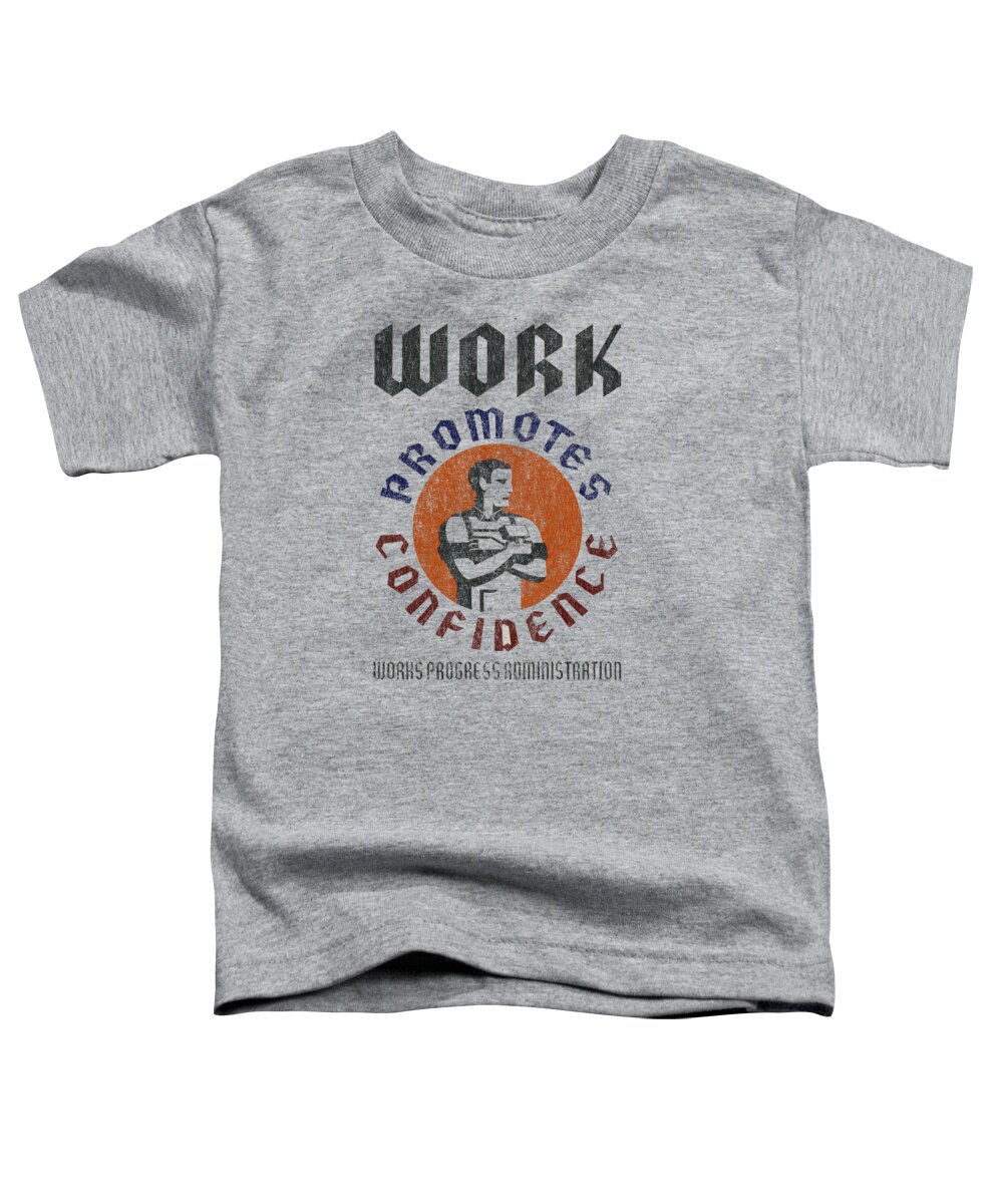 Funny Toddler T-Shirt featuring the digital art WPA Work Promotes Confidence Retro by Flippin Sweet Gear