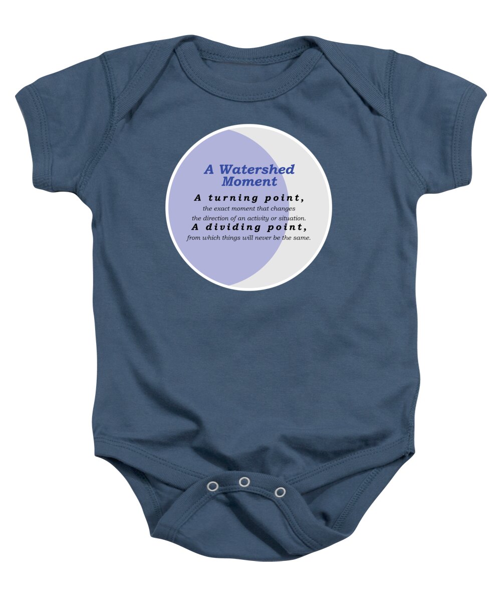 Quote Baby Onesie featuring the digital art Watershed Moment by Greg Joens