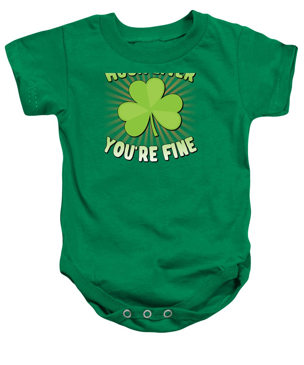 Cool Baby Onesie featuring the digital art Hush Liver Youre Fine St Patricks Day by Flippin Sweet Gear