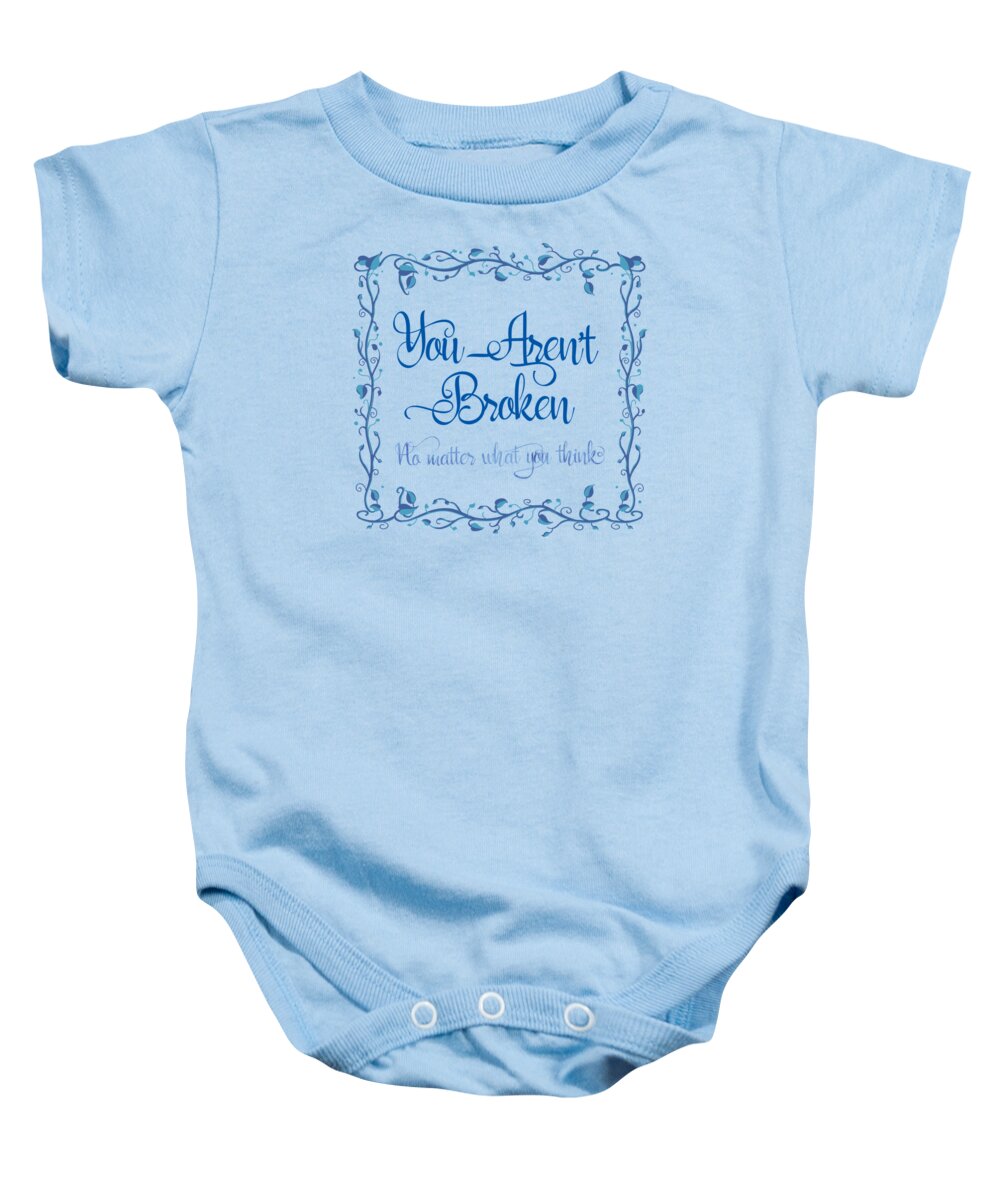 Painting Baby Onesie featuring the painting You Are Not Broken No Matter What You Think by Little Bunny Sunshine