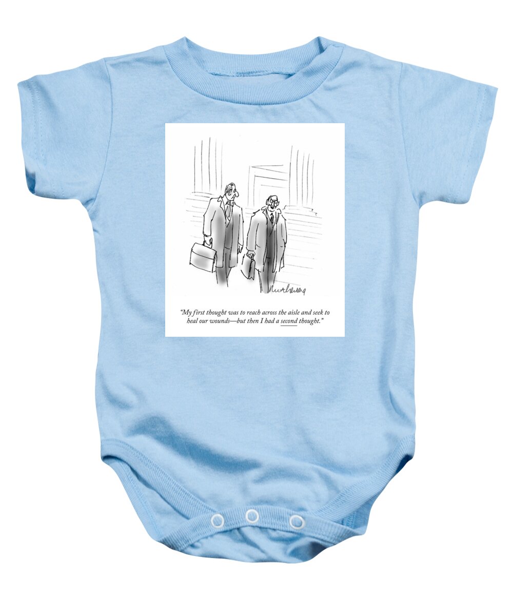 My First Thought Was To Reach Across The Aisle And Seek To Heal Baby Onesie featuring the drawing A Second Thought by Mort Gerberg