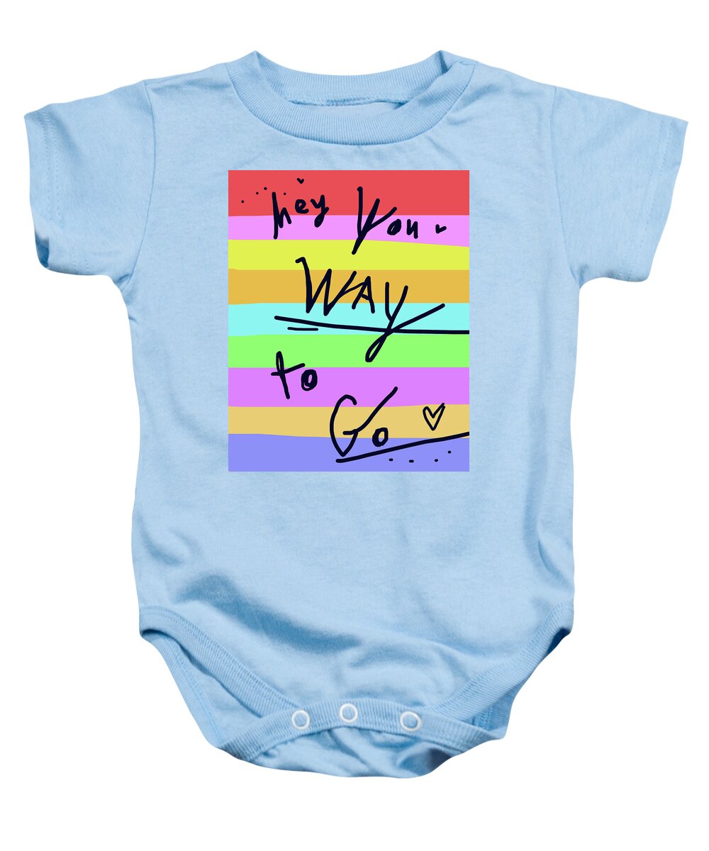 Encouragement Baby Onesie featuring the drawing Hey You Way To Go by Ashley Rice