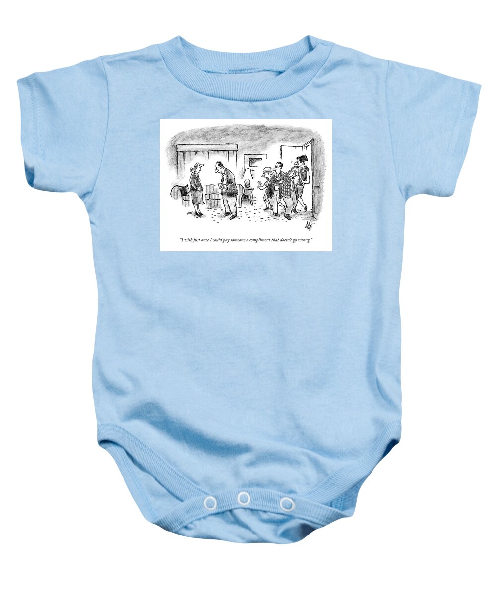 I Wish Just Once I Could Pay Someone A Compliment That Doesn't Go Wrong. Baby Onesie featuring the drawing Pay Someone A Compliment by Frank Cotham
