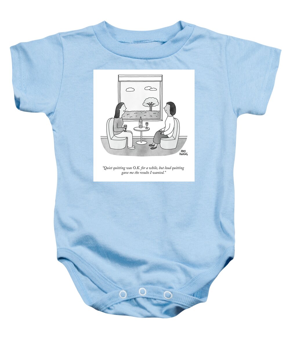 Quiet Quitting Was O.k. For A While Baby Onesie featuring the drawing Quiet Quitting by Amy Hwang