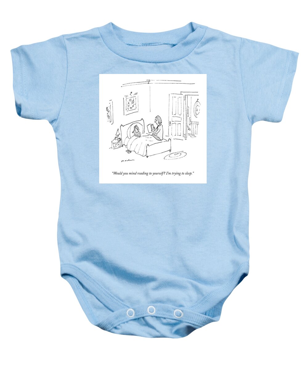 Would You Mind Reading To Yourself? I'm Trying To Sleep. Baby Onesie featuring the drawing Reading To Yourself by Michael Maslin
