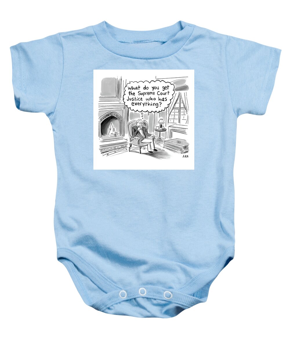 Captionless Baby Onesie featuring the drawing The Supreme Court Justice Who Has Everything by Jason Adam Katzenstein