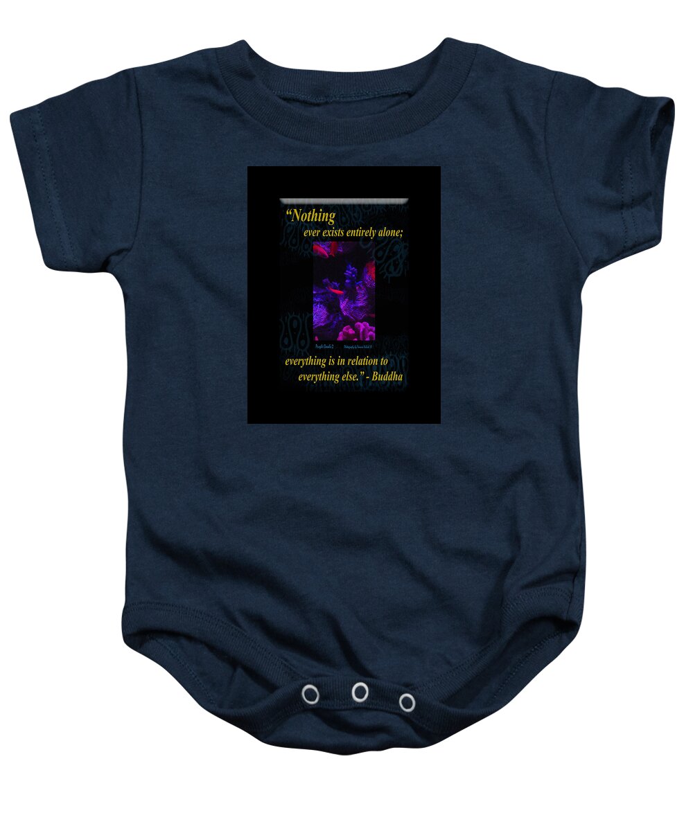 Aquarium Baby Onesie featuring the photograph Nothing Ever Exists Entirely Alone Everything Is In Relation To Everything Else by Tamara Kulish